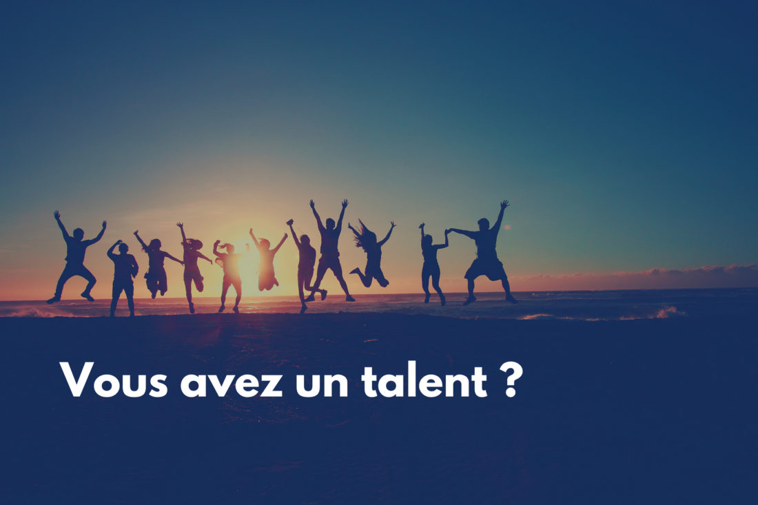 Vous avez un talent ?