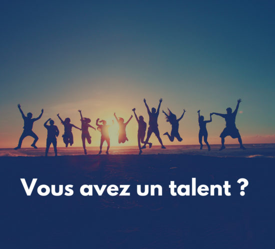 Vous avez un talent ?