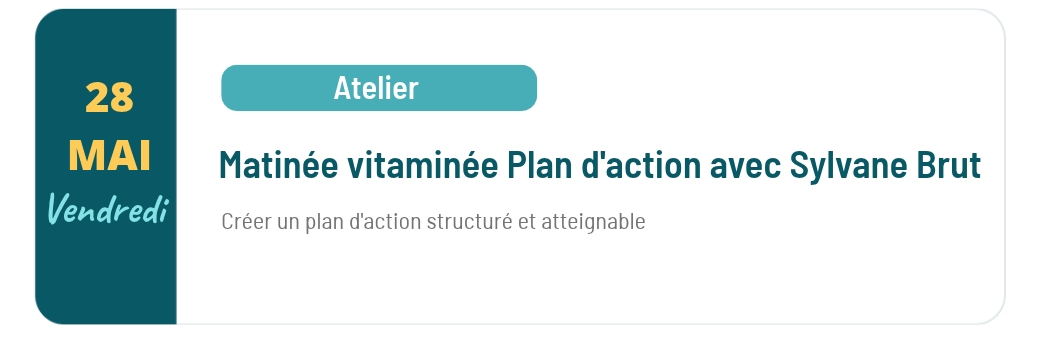Matinée vitaminé Plan d’action avec Sylvane Brut